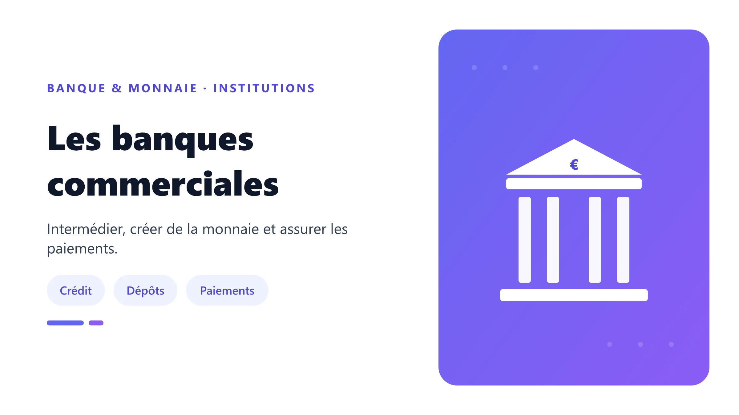 Les banques commerciales Banque reliant déposants, emprunteurs et système de paiement.