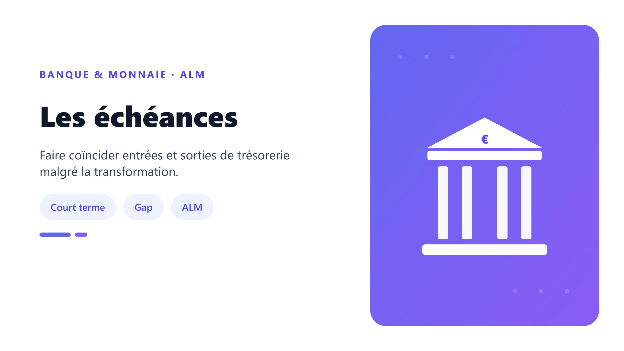Les échéances Calendriers décalés de flux bancaires.