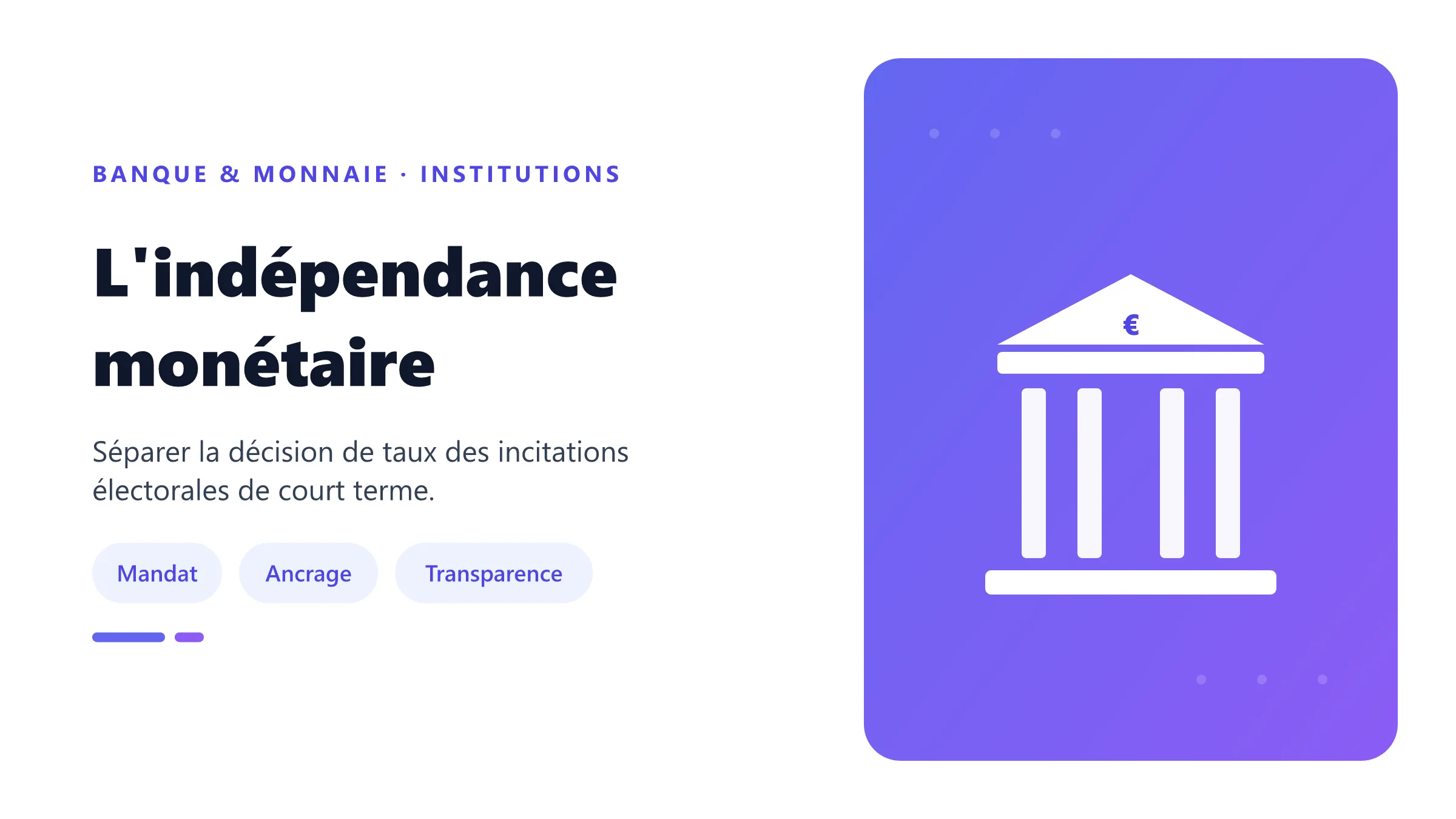 L'indépendance monétaire Banque centrale indépendante ancrant les anticipations.