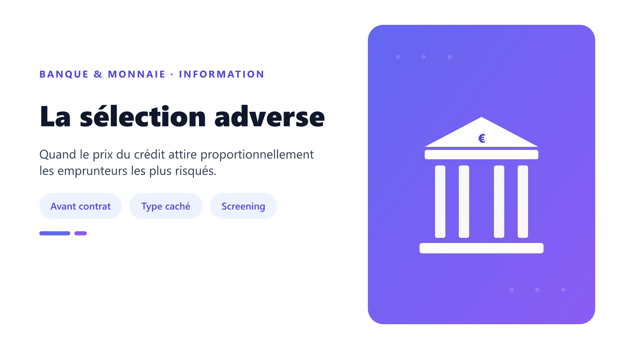 La sélection adverse Portefeuille d'emprunteurs devenant plus risqué quand le taux monte.