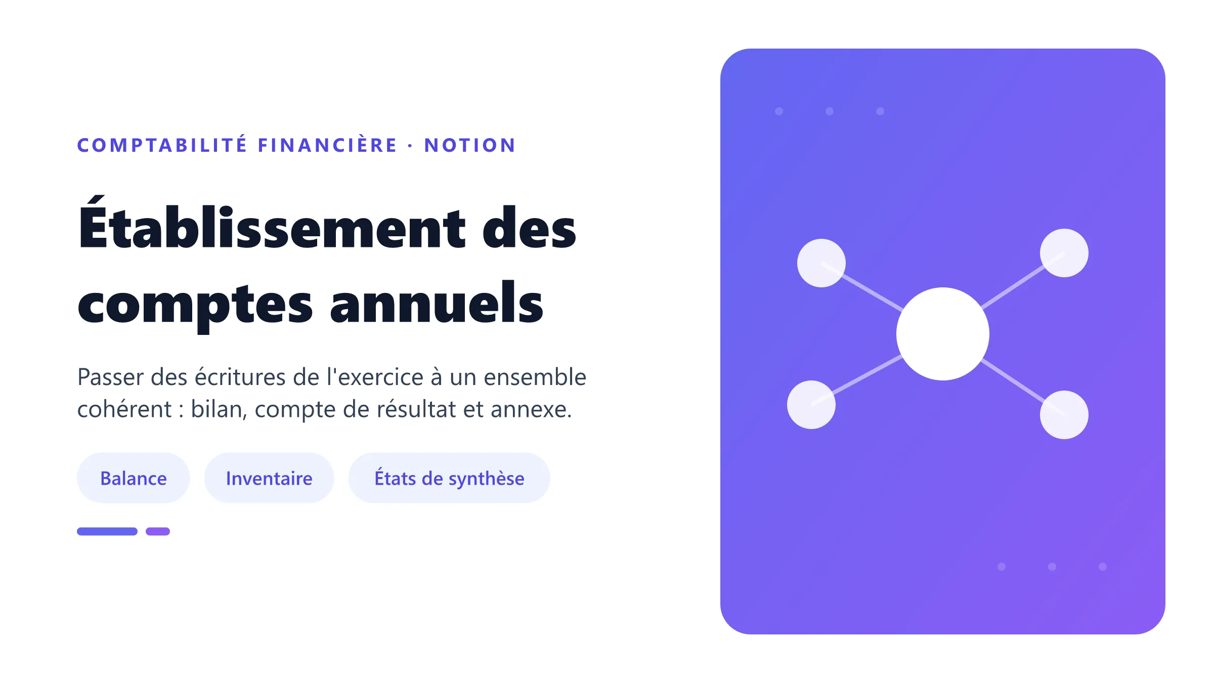 Établissement des comptes annuels depuis le journal et la balance jusqu'au bilan, au compte de résultat et à l'annexe.