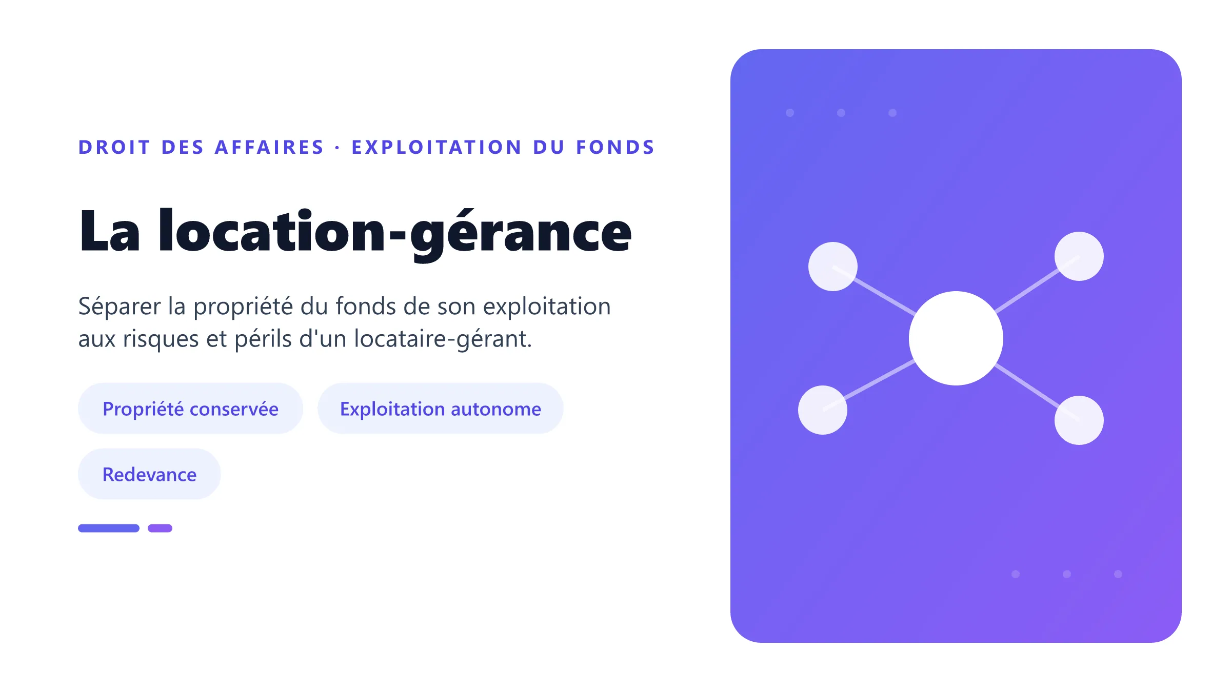 La location-gérance Location-gérance : propriétaire du fonds, locataire-gérant commerçant, redevance et risques de l'exploitation.