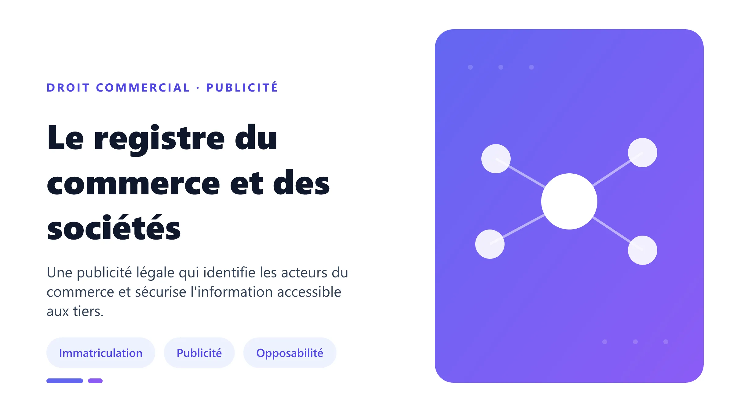 RCS : dépôt des informations, contrôle, immatriculation, publicité et opposabilité aux tiers.
