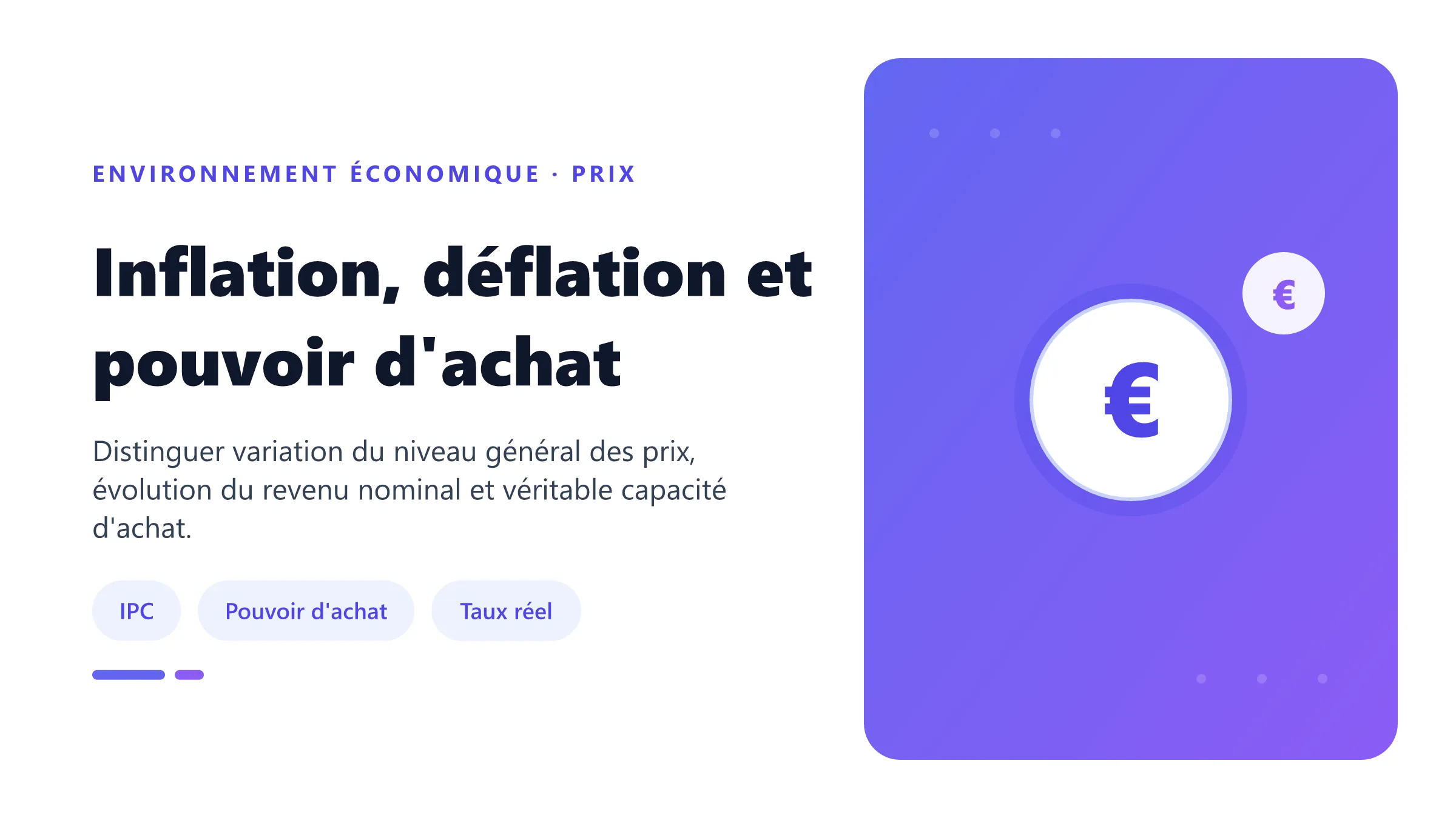 Inflation, déflation et pouvoir d'achat Indice des prix, revenu nominal et taux réel utilisés pour mesurer l'inflation et le pouvoir d'achat.