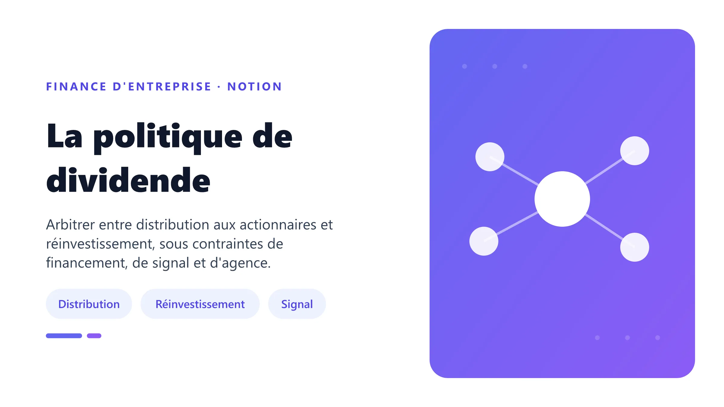 La politique de dividende La politique de dividende comme arbitrage entre bénéfices distribués aux actionnaires et bénéfices conservés pour financer les investissements.