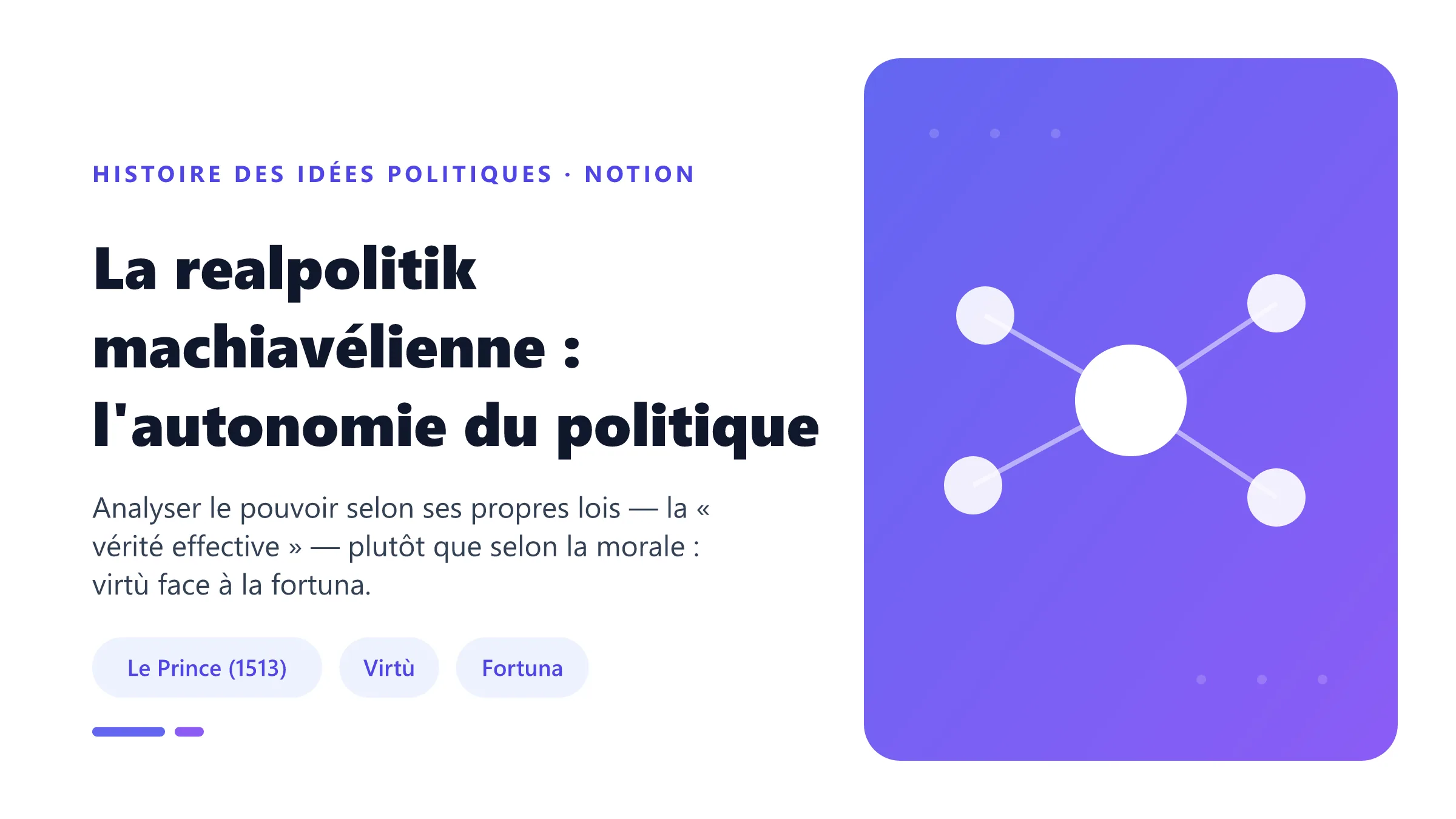 La realpolitik machiavélienne : l'autonomie du politique La realpolitik de Machiavel : autonomie du politique, virtù et fortuna dans Le Prince (1513).