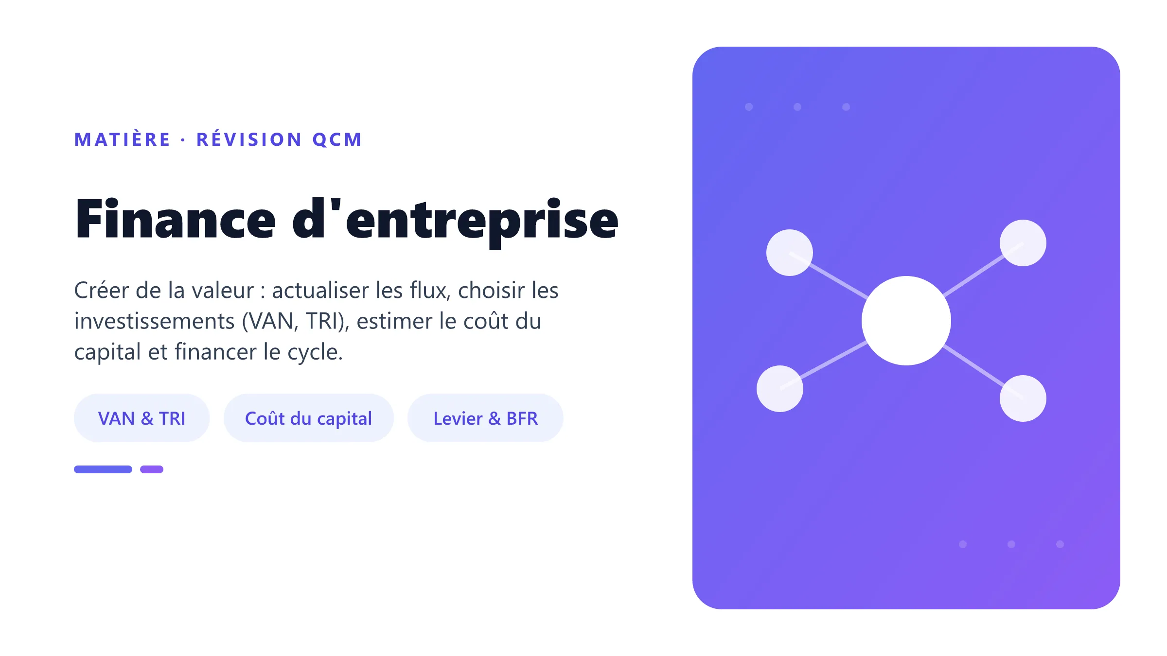 Illustration de la matière Finance d'entreprise : valeur actuelle nette, TRI, coût moyen pondéré du capital, effet de levier et besoin en fonds de roulement.
