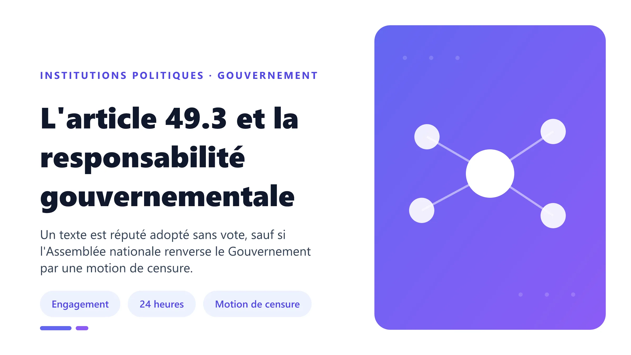 L'article 49.3 et la responsabilité gouvernementale Mécanisme de l'article 49 alinéa 3 reliant engagement de responsabilité, motion de censure et adoption d'un texte sans vote.