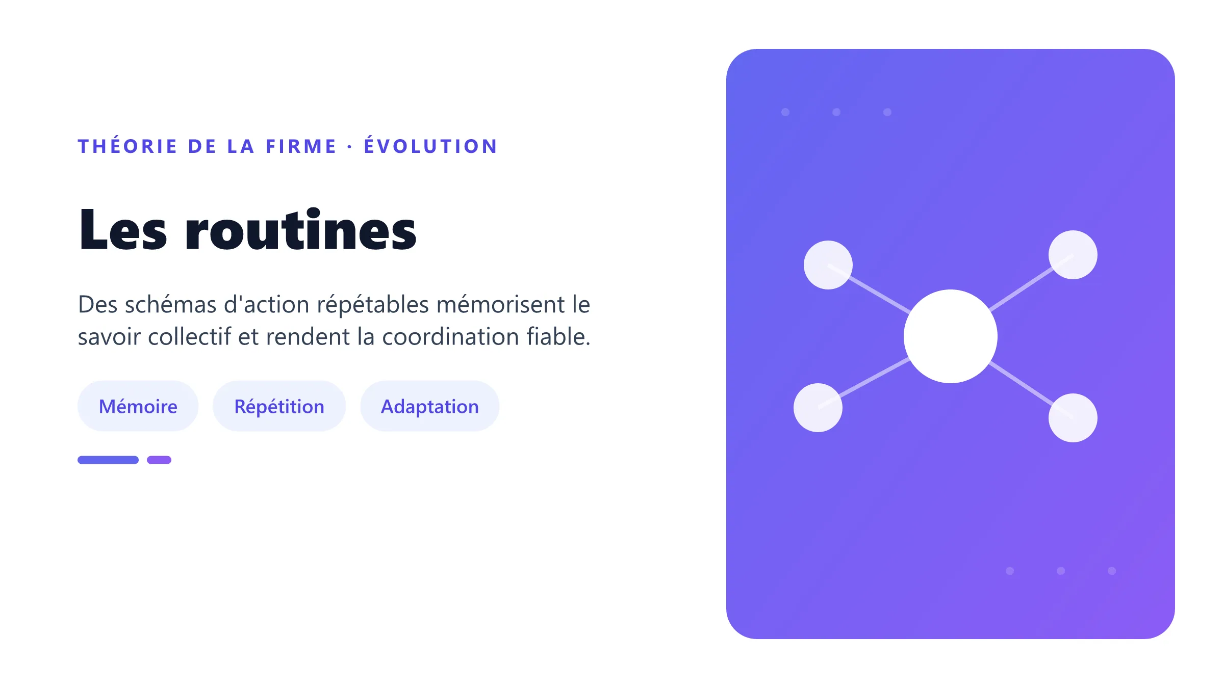 Les routines Formation et évolution des routines organisationnelles.