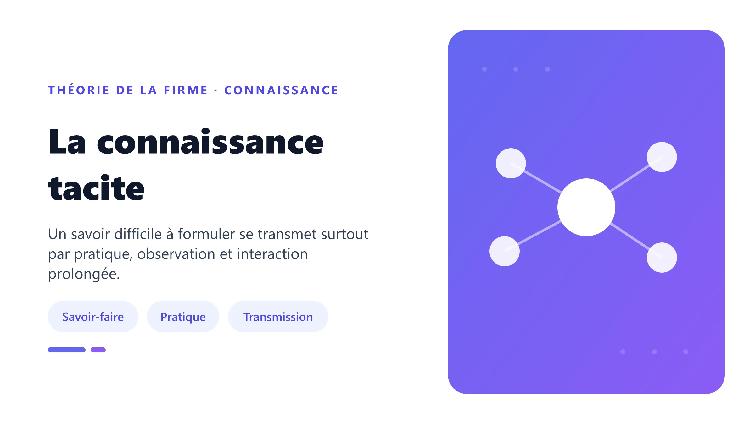 Transmission de la connaissance tacite par apprentissage situé.