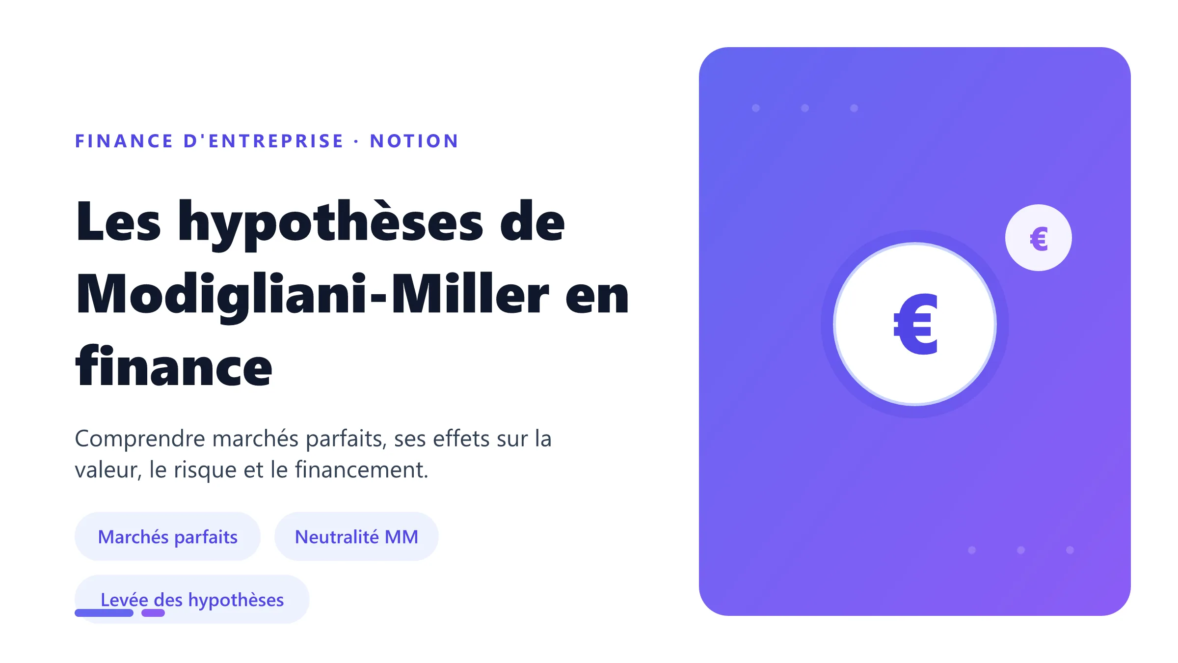 Les hypothèses de Modigliani-Miller en finance Visuel pédagogique sur hypothèses de modigliani-miller en finance : concepts, mécanismes et décision financière.